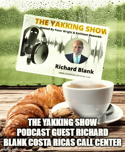 The-Yakking-Show-Podcast-guest-Richard-Blank-Costa-Ricas-Call-Center-b56cd525cdf63138894753ed96849516